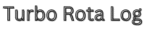 Turbo Rota Log